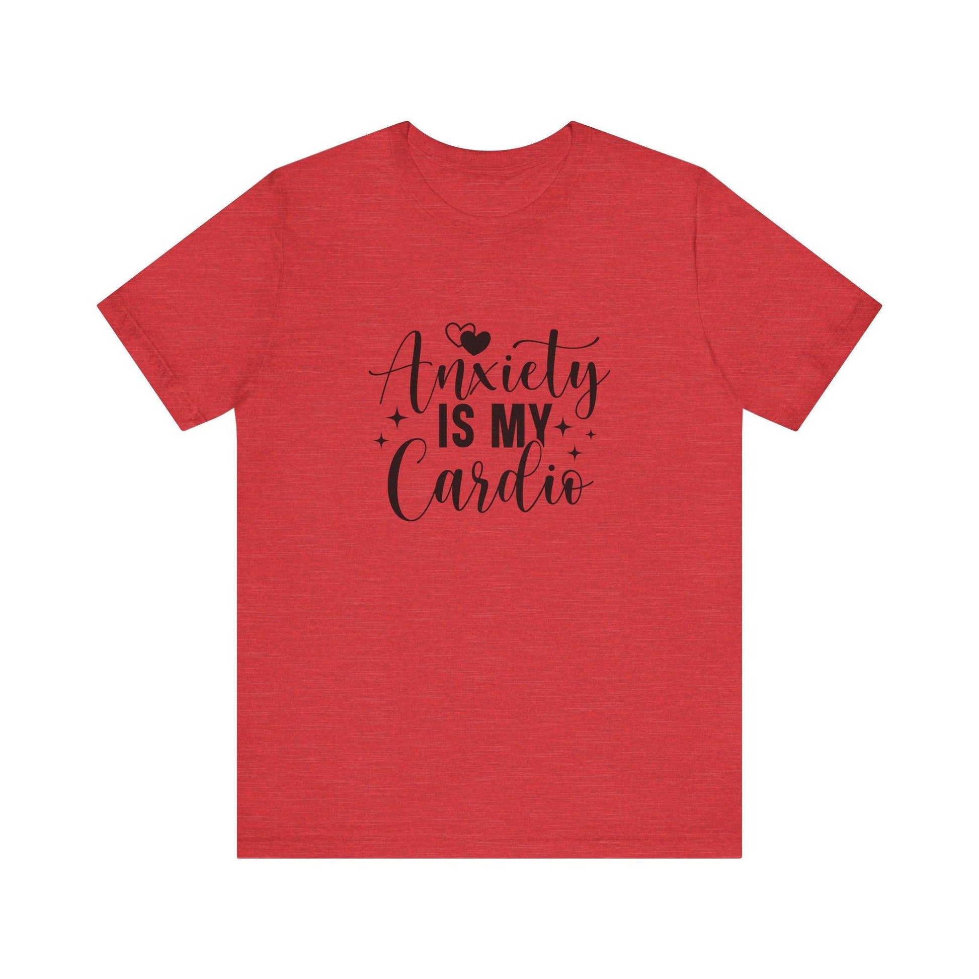Anxiety is my Cardio Tee - LQ Boutique