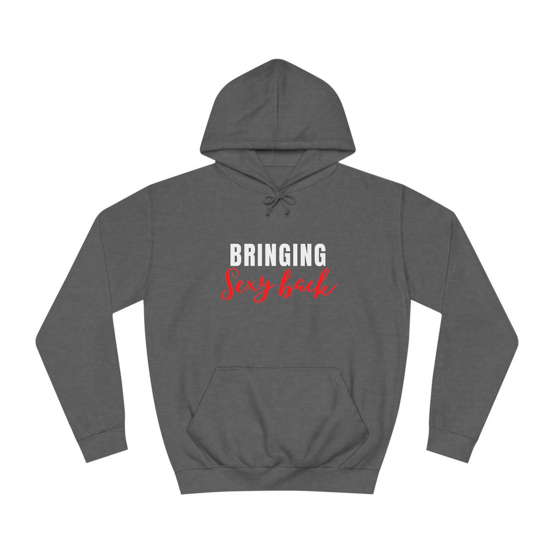 Bringing Sexy Back Hoodie - LQ Boutique