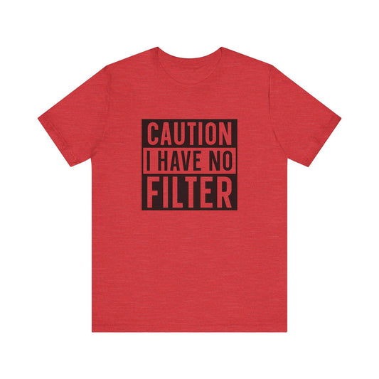 Caution, I have no Filter Tee - LQ Boutique