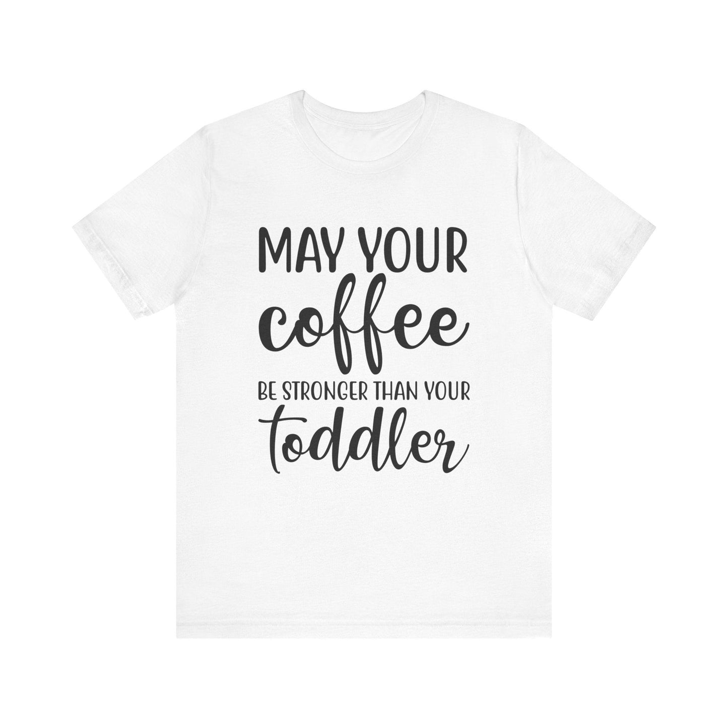 Coffee Stronger Than Your Toddler - LQ Boutique