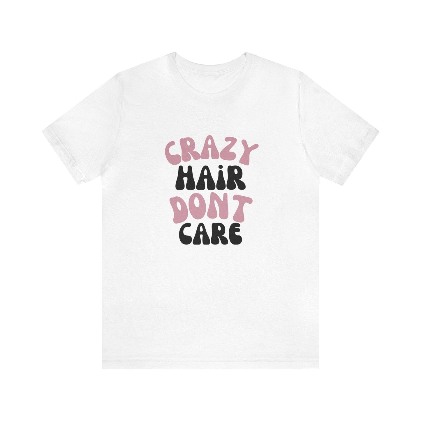 Crazy Hair Don't Care Tee - LQ Boutique