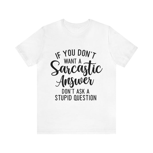 Don't ask Stupid Questions Tee - LQ Boutique