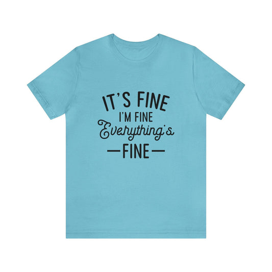 Everything's Fine Tee - LQ Boutique