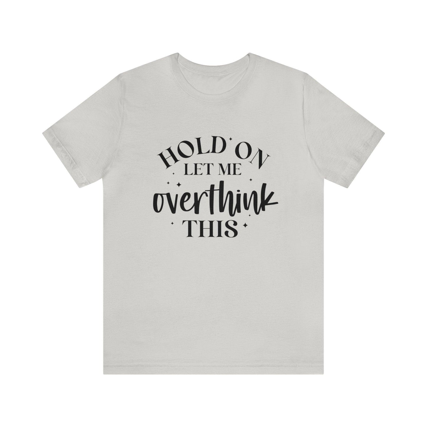 Let me Overthink This Tee - LQ Boutique
