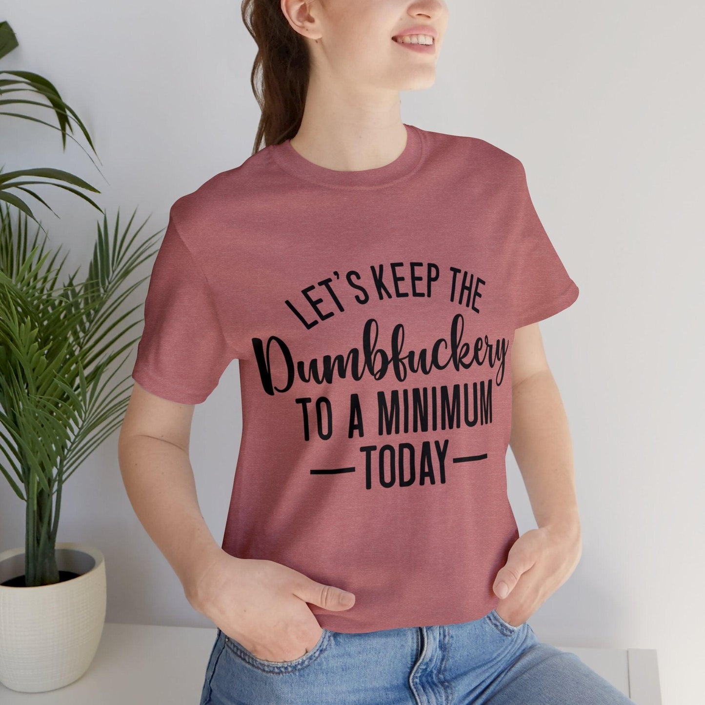 Minimum Dumbfuckery Tee - LQ Boutique