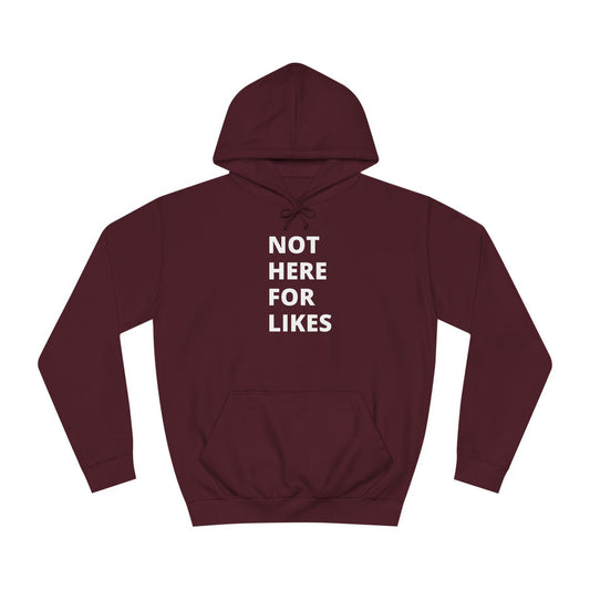 Not Here for Likes Hoodie - LQ Boutique