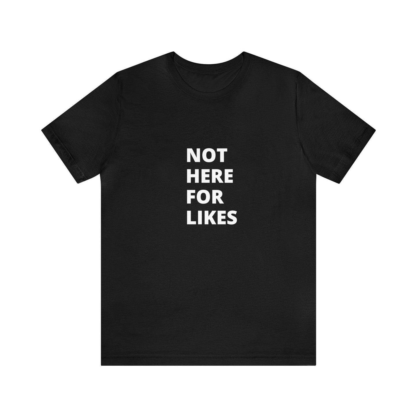 Not Here for Likes Tee - LQ Boutique