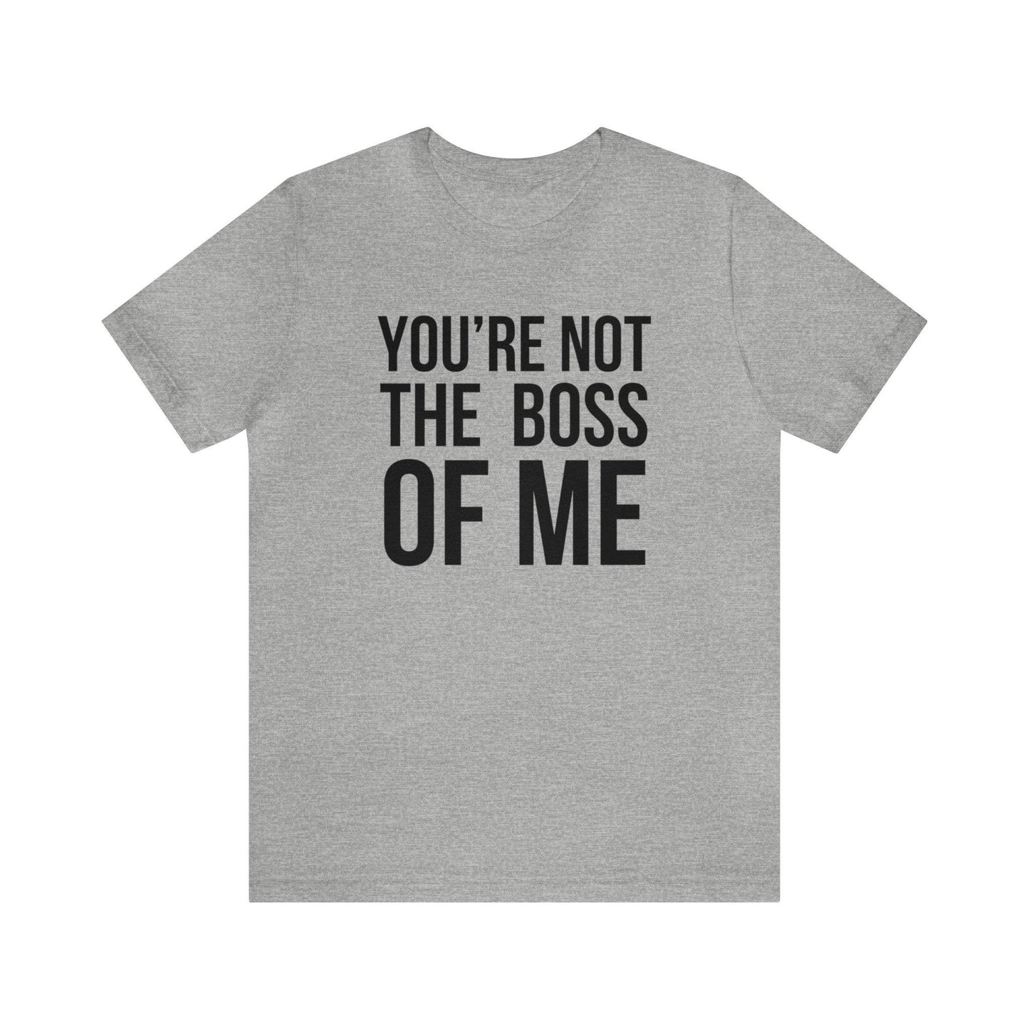 You’re not the Boss of Me Tee - LQ Boutique